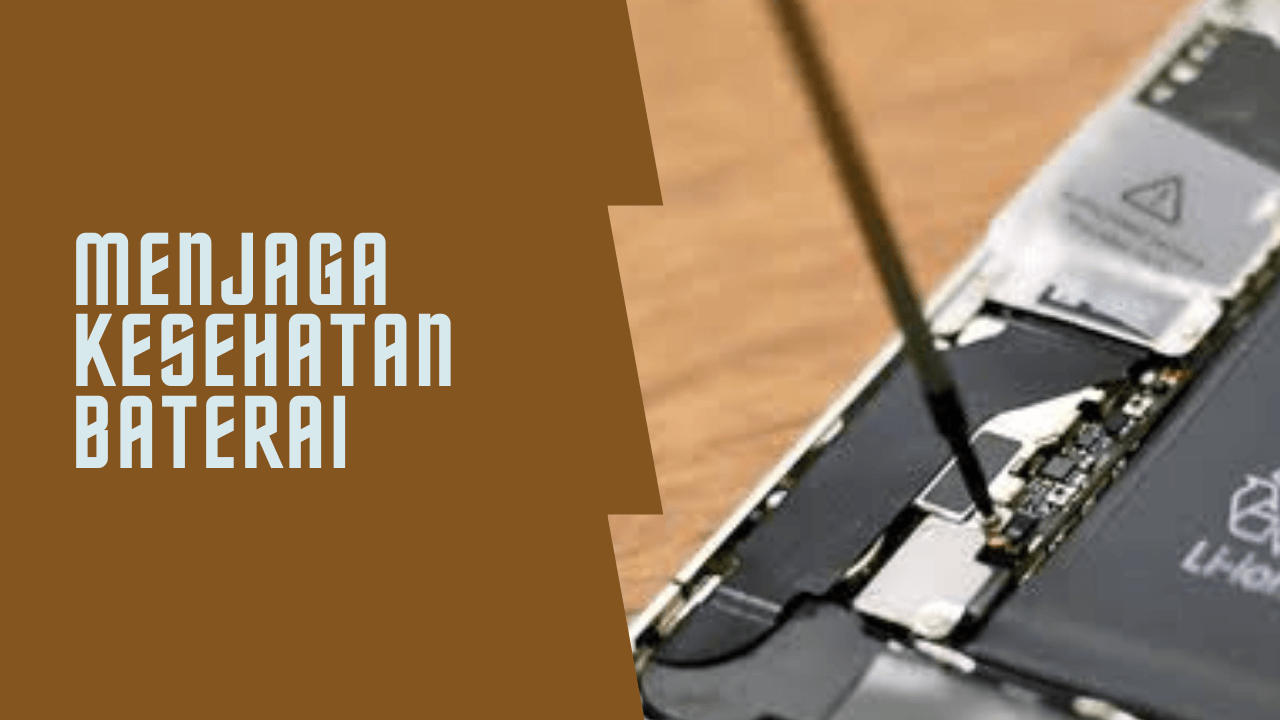 menjaga kesehatan baterai